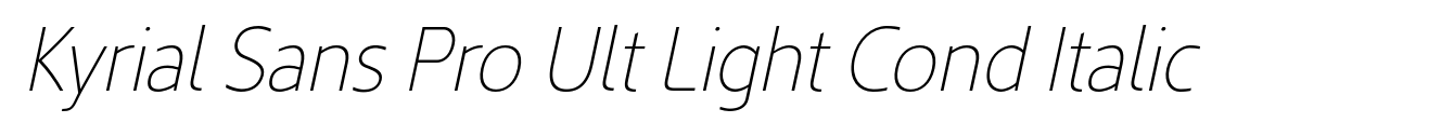 Kyrial Sans Pro Ult Light Cond Italic